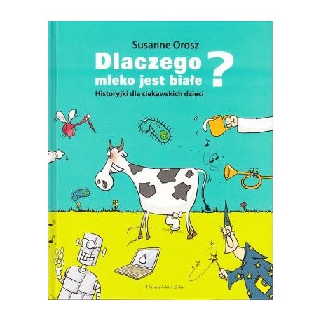 zdjęcie Dlaczego mleko jest białe? Historyjki dla ciekawskich dzieci
