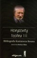 Horyzonty teatru III. Bibliografia Kazimierza Brauna
