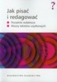 Jak pisać i redagować? Wzory tekstów użytkowych