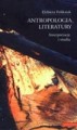 Antropologia literatury. Interpretacja i studia