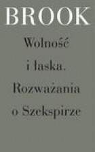 Wolność i łaska. Rozważania o Szekspirze