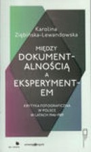 logo Między dokumentalnością a eksperymentem. Krytyka fotograficzna w Polsce w Latach 1946-1989