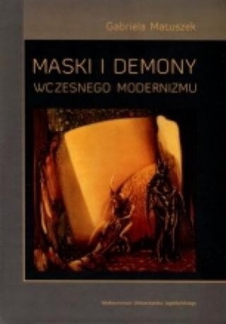 zdjęcie Maski i demony wczesnego modernizmu