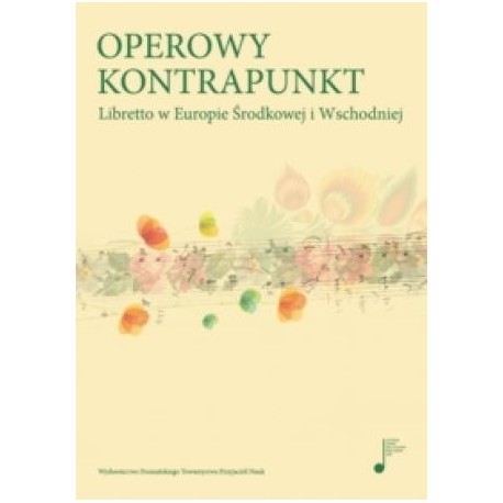 zdjęcie Operowy kontrapunkt. Libretto w Europie Środkowej i Wschodniej