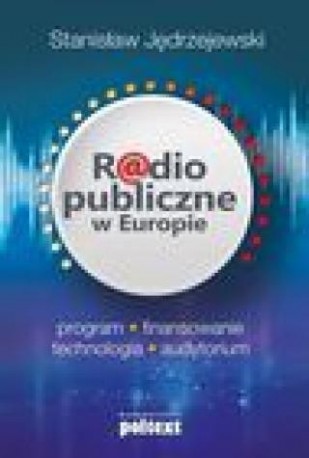 zdjęcie Radio publiczne w Europie. Program, finansowanie, technologia, audytorium