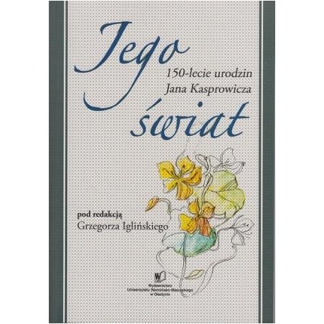 zdjęcie Jego świat. 150-lecie urodzin Jana Kasprowicza