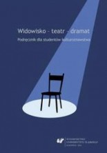 Widowisko - teatr - dramat. Podręcznik dla studentów kulturoznawstwa (wyd.2 poprawione))