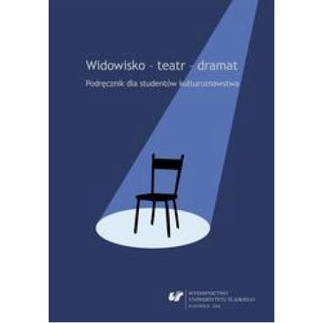 zdjęcie Widowisko - teatr - dramat. Podręcznik dla studentów kulturoznawstwa (wyd.2 poprawione)