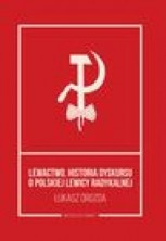 logo Lewactwo. Historia dyskursu o polskiej lewicy radykalnej