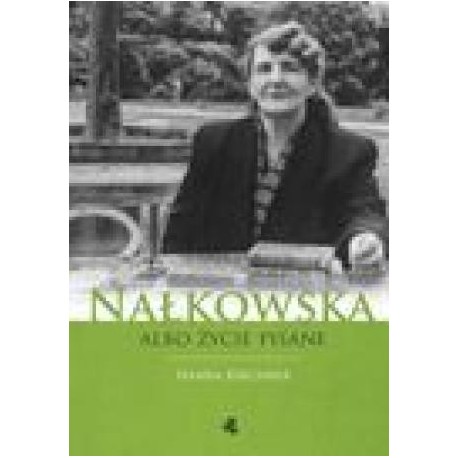 zdjęcie Nałkowska albo życie pisane (wyd. II)