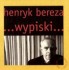 ...wypiski... wypiski z lat 1991-2004 w wyborze Pawła Nowakowskiego i Andrzeja Skrendo