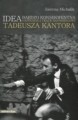 Idea bardzo konsekwentna. Happening i Teatr Happeningowy Tadeusza Kantora