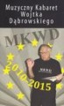 Muzyczny Kabaret Wojtka Dąbrowskiego 2004-2009