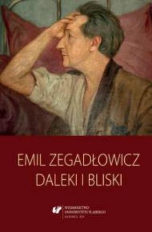 zdjęcie Emil Zegadłowicz.Daleki i bliski