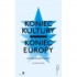 Koniec kultury - koniec Europy. O fundamentach polityki