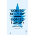 Koniec kultury - koniec Europy. O fundamentach polityki