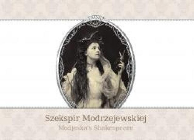 zdjęcie Szekspir Modrzejewskiej/Modjeska's Shakespeare