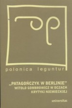 logo "Patagończyk w Berlinie". Witold Gombrowicz w oczach krytyki niemieckiej