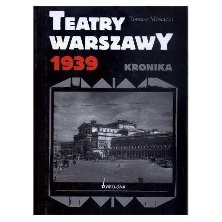 zdjęcie Teatry Warszawy 1939. Kronika