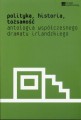 Polityka, historia, tożsamość. Antologia współczesnego dramatu irlandziego