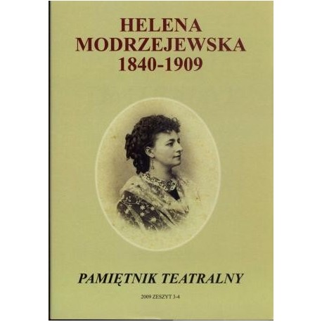 zdjęcie Pamiętnik Teatralny 2009 zeszyt 3-4. Helena Modrzejewska 1840-1909