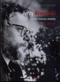 Jerzy Grotowski. Źródła, inspiracje, konteksty. Prace z lat 1999-2009