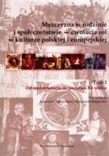 logo Mężczyzna w rodzinie i społeczeństwie - ewolucja ról w kulturze polskiej i europejskiej, t.1