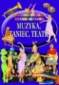 Muzyka, taniec, teatr