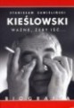 Kieślowski. Ważne, żeby iść