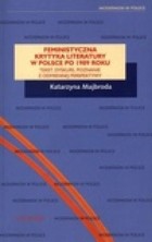 logo Feministyczna krytyka literatury w Polsce po 1989 roku. Tekst, dyskurs, poznanie...
