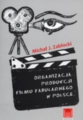 zdjęcie Organizacja produkcji filmu fabularnego w Polsce