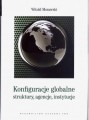 Konfiguracje globalne: struktury, agencje, instytucje