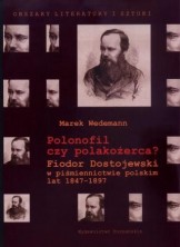 logo Polonofil czy polakożerca? Fiodor Dostojewski w piśmiennictwie polskim lat 1847 - 1897