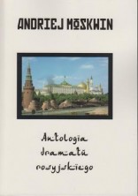 Antologia współczesnego dramatu rosyjskiego, tom 4: Po rosyjsku, czyli po swojemu