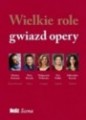 Wielkie role gwiazd opery