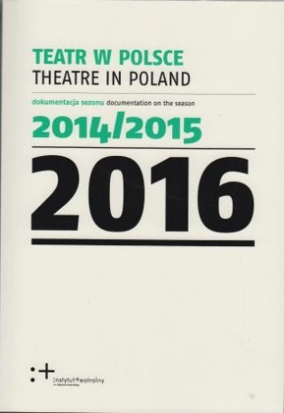 zdjęcie Teatr w Polsce 2016 (dokumentacja sezonu 2014/2015)