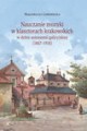 Nauczanie muzyki w klasztorach krakowskich w dobie autonomii galicyjskiej (1867-1918)
