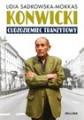 Konwicki. Cudzoziemiec tranzytowy