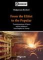 From the Elitist to the Popular. Transformations of Opera and its Audiences from "Daphne" to "Tommy"